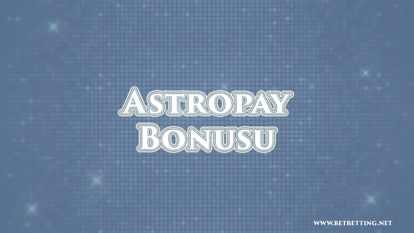 astropay bonusu