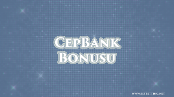 cepbank bonusu